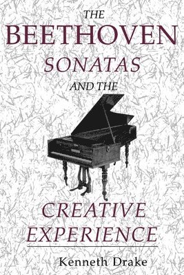 bokomslag The Beethoven Sonatas and the Creative Experience