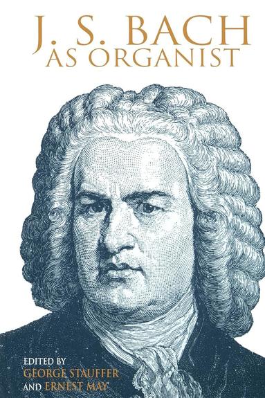 bokomslag J. S. Bach As Organist