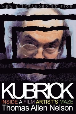 Thomas Allen Nelson - Kubrick, New and Expanded Edition, Häftad