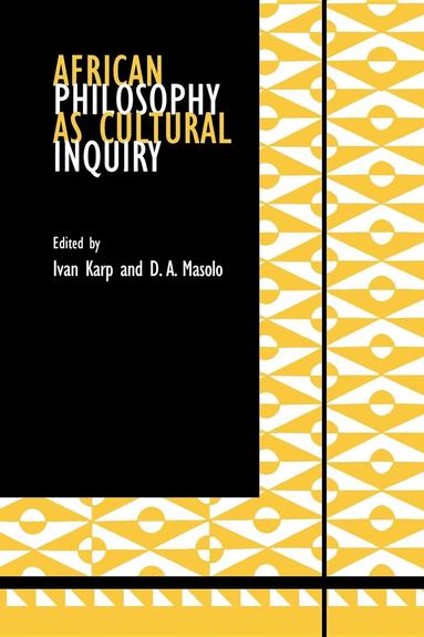 Ivan Karp, D. A. Masolo - African Philosophy As Cultural Inquiry, Häftad