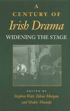 A Century of Irish Drama 1