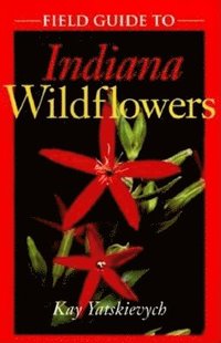 bokomslag Field Guide to Indiana Wildflowers