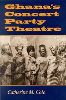 Catherine M. Cole - Ghana's Concert Party Theatre, Häftad