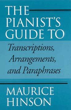 Maurice Hinson - Pianist's Guide to Transcriptions, Arrangements, and Paraphrases, Häftad