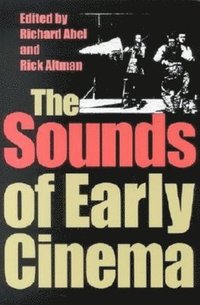 bokomslag The Sounds of Early Cinema