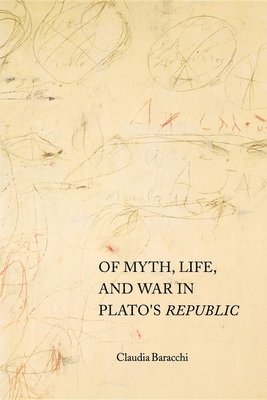 Of Myth, Life, and War in Plato's Republic 1