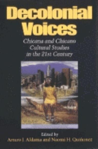 Arturo J. Aldama, Naomi Quiñonez - Decolonial Voices, Häftad