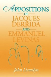 bokomslag Appositions of Jacques Derrida and Emmanuel Levinas