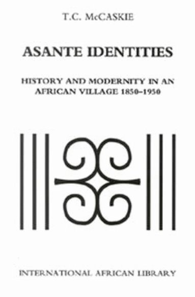 T. C. McCaskie - Asante Identities, Häftad