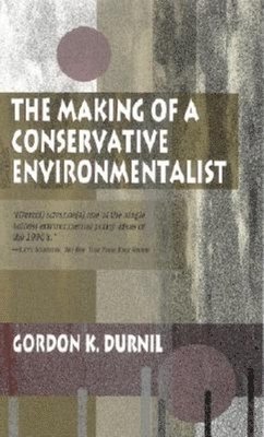 bokomslag The Making of a Conservative Environmentalist