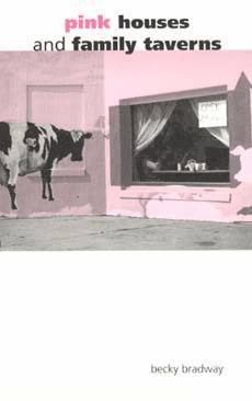 Becky Bradway - Pink Houses and Family Taverns, Häftad