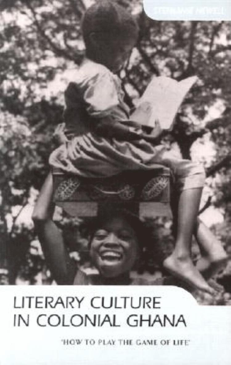 Stephanie Newell - Literary Culture in Colonial Ghana, Häftad