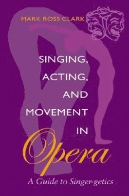 Singing, Acting, and Movement in Opera 1