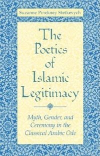 bokomslag The Poetics of Islamic Legitimacy