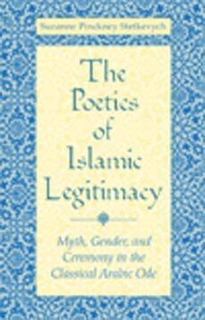 Suzanne Pinckney Stetkevych - Poetics of Islamic Legitimacy, Häftad