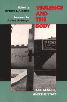 Arturo J. Aldama - Violence and the Body, Häftad