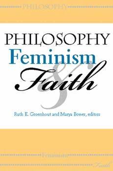 Ruth E. Groenhout, Marya Bower - Philosophy, Feminism, and Faith, Häftad