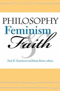 Ruth E. Groenhout, Marya Bower, Ruth E Groenhout - Philosophy, Feminism, and Faith, Häftad