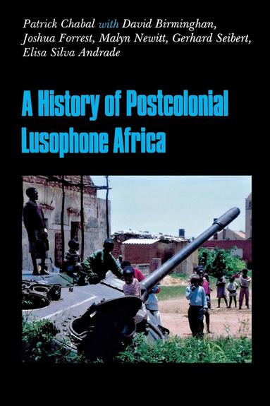 Patrick Chabal, David Birmingham, Joshua Forrest, Malyn Newitt - History of Postcolonial Lusophone Africa, Häftad