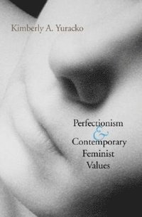 bokomslag Perfectionism and Contemporary Feminist Values