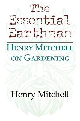 Henry Clay Mitchell, Henry Mitchell - Essential Earthman, Häftad