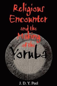 bokomslag Religious Encounter and the Making of the Yoruba