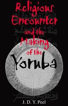 bokomslag Religious Encounter and the Making of the Yoruba