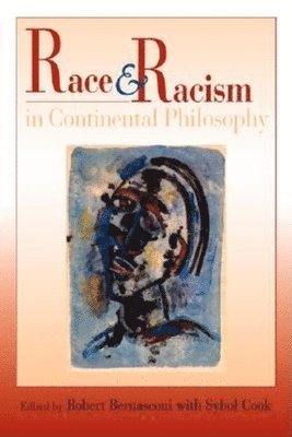 Robert Bernasconi - Race and Racism in Continental Philosophy, Häftad