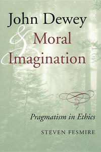 bokomslag John Dewey and Moral Imagination