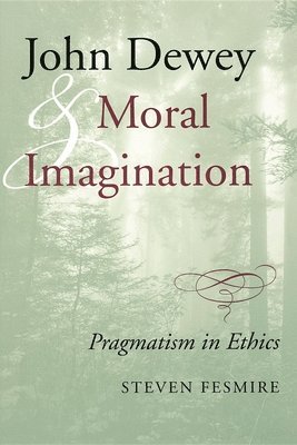 John Dewey and Moral Imagination 1