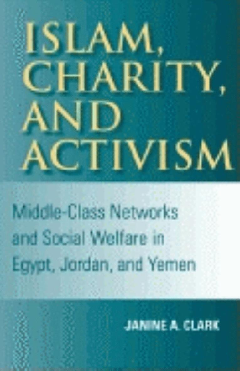 Janine A. Clark, Mark Tessler - Islam, Charity, and Activism, Häftad