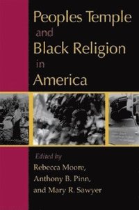 bokomslag Peoples Temple and Black Religion in America