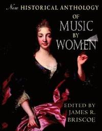 bokomslag New Historical Anthology of Music by Women