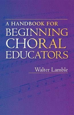 bokomslag A Handbook for Beginning Choral Educators