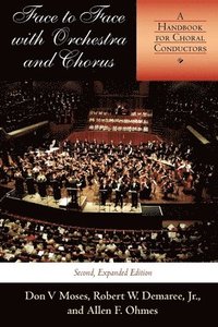 bokomslag Face to Face with Orchestra and Chorus, Second, Expanded Edition