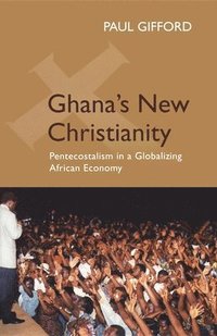 bokomslag Ghana's New Christianity, New Edition
