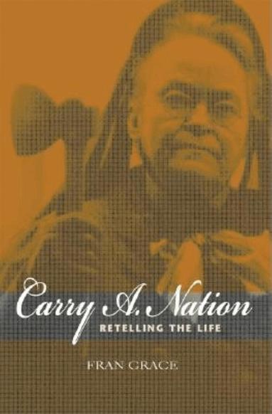 Fran Grace - Carry a. Nation, Häftad
