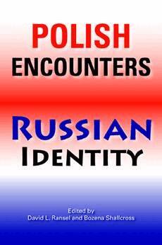 David L. Ransel, Bożena Shallcross - Polish Encounters, Russian Identity, Häftad