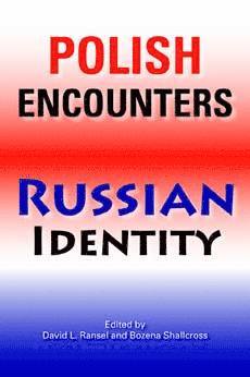 bokomslag Polish Encounters, Russian Identity