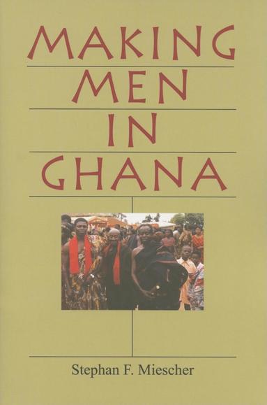 bokomslag Making Men in Ghana