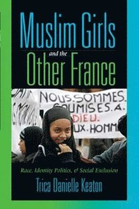 bokomslag Muslim Girls and the Other France