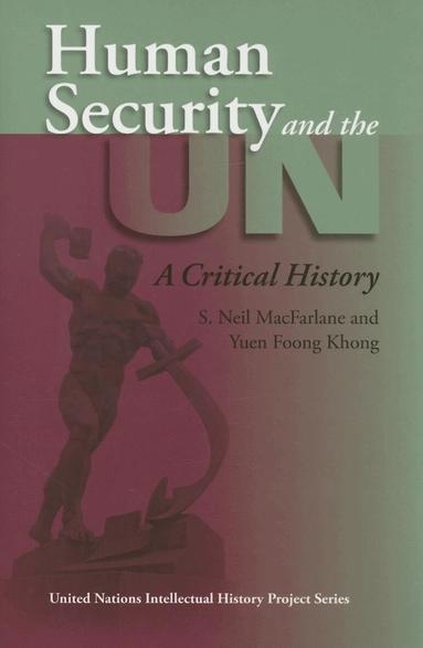 S. Neil MacFarlane, Yuen Foong Khong - Human Security and the UN, Häftad