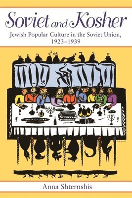 Anna Shternshis - Soviet and Kosher, Häftad