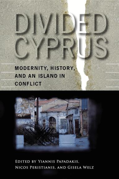 Yiannis Papadakis, Nicos Peristianis, Gisela Welz - Divided Cyprus, Häftad