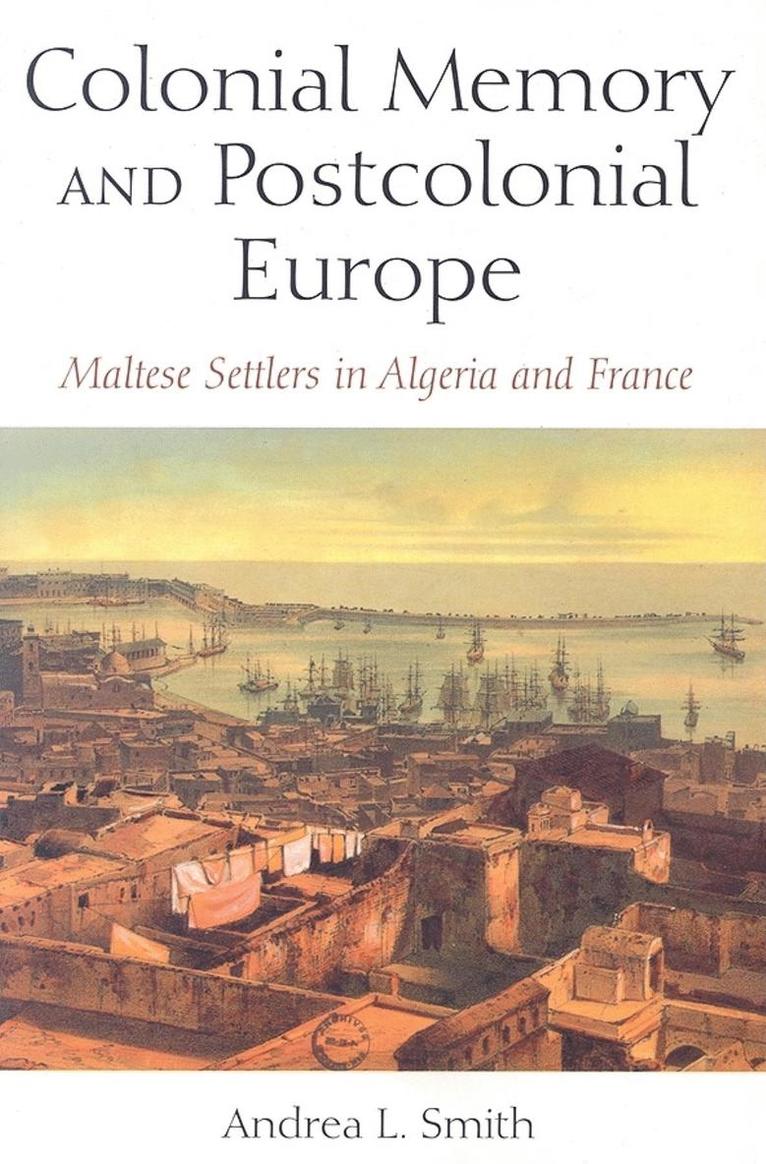 Andrea L. Smith - Colonial Memory and Postcolonial Europe, Häftad