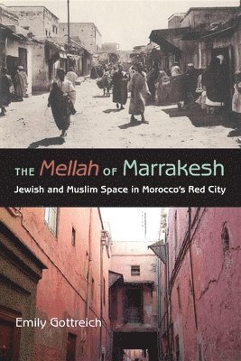 Emily Benichou Gottreich, Emily Gottreich - Mellah of Marrakesh, Häftad