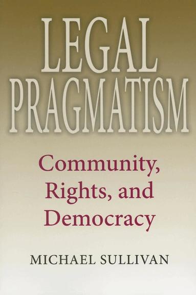 Michael Sullivan - Legal Pragmatism, Häftad