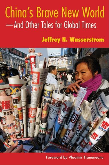 Jeffrey N. Wasserstrom - China's Brave New World, Häftad
