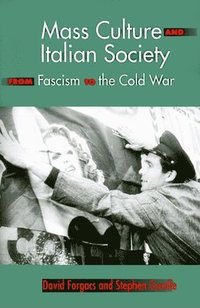bokomslag Mass Culture and Italian Society from Fascism to the Cold War