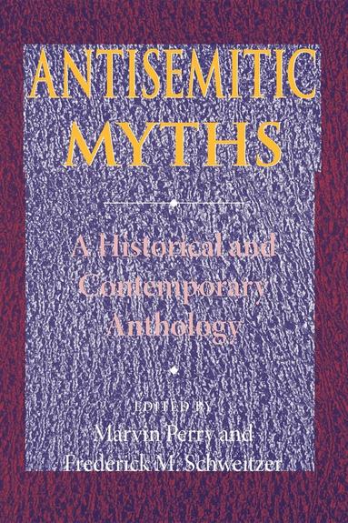 Marvin Perry, Frederick M. Schweitzer - Antisemitic Myths, Häftad